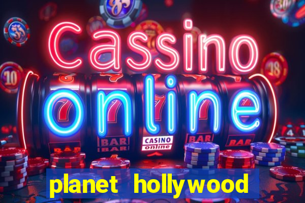 planet hollywood casino vegas