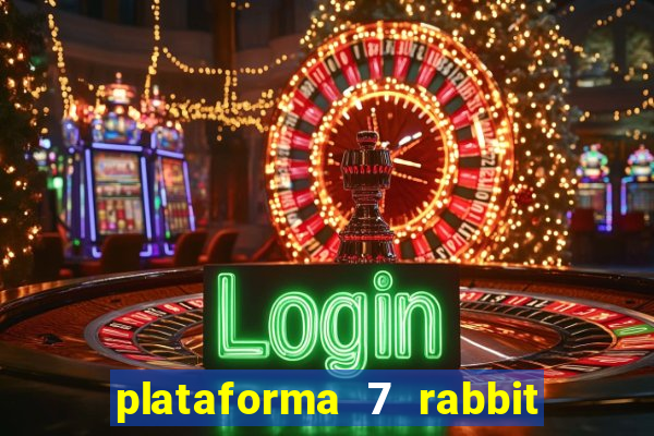 plataforma 7 rabbit paga mesmo