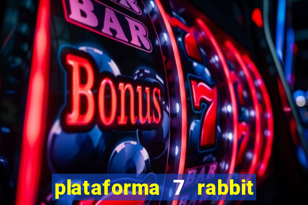 plataforma 7 rabbit paga mesmo