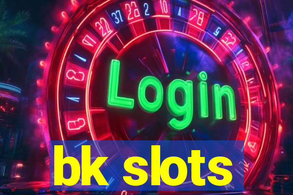 bk slots