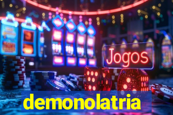 demonolatria