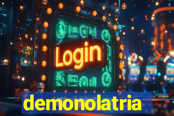 demonolatria