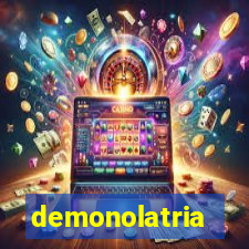 demonolatria