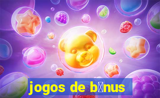 jogos de b么nus