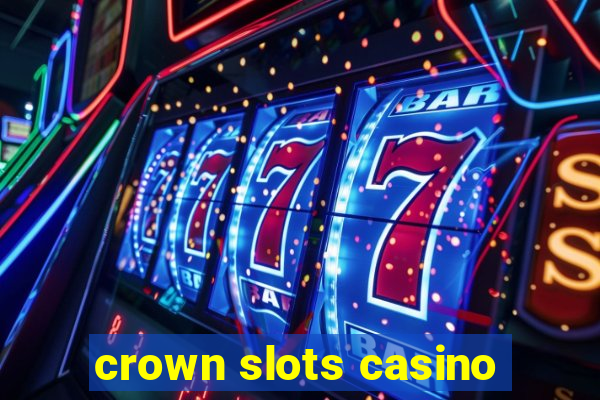 crown slots casino