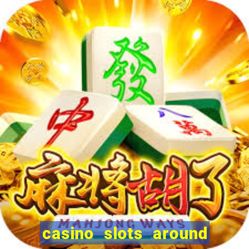 casino slots around the world