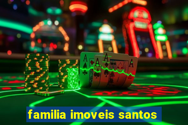 familia imoveis santos