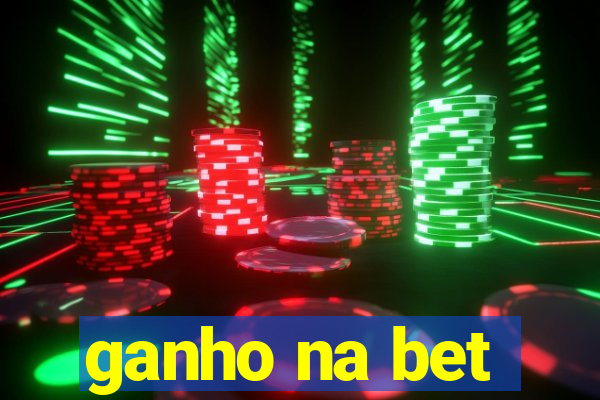 ganho na bet