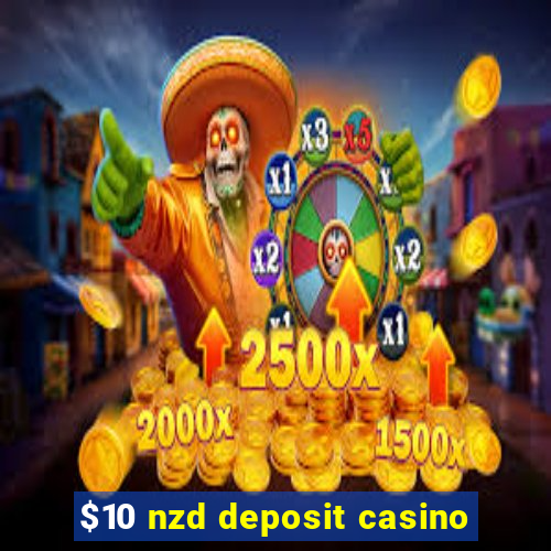 $10 nzd deposit casino