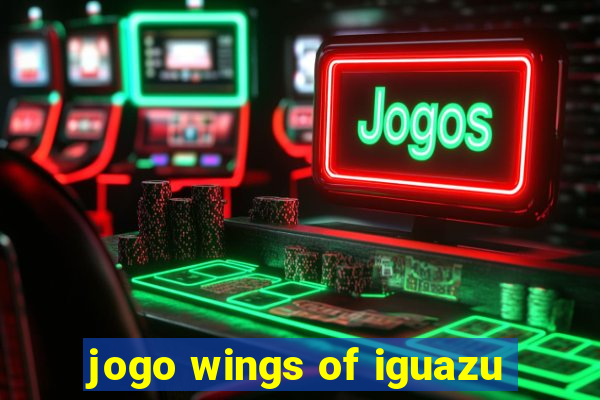 jogo wings of iguazu