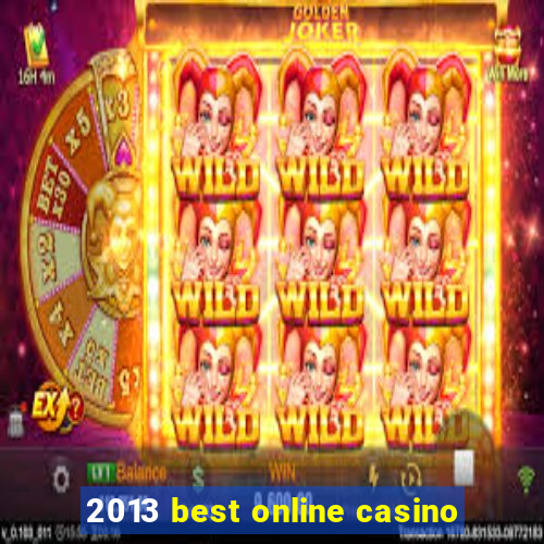 2013 best online casino