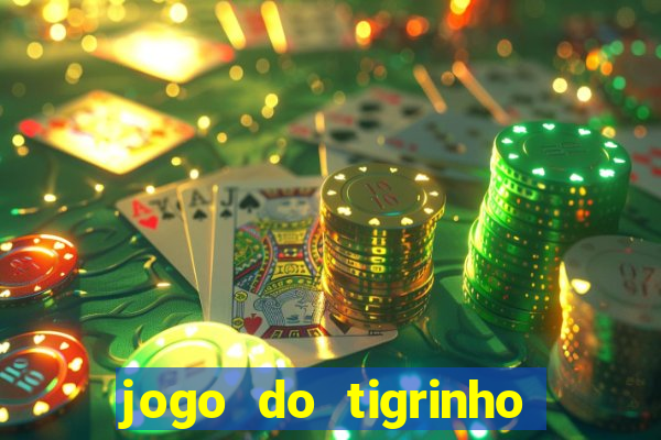 jogo do tigrinho realmente ganha dinheiro