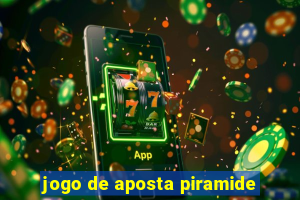 jogo de aposta piramide