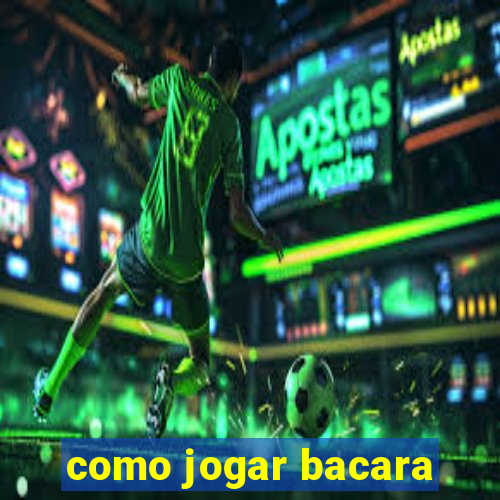 como jogar bacara