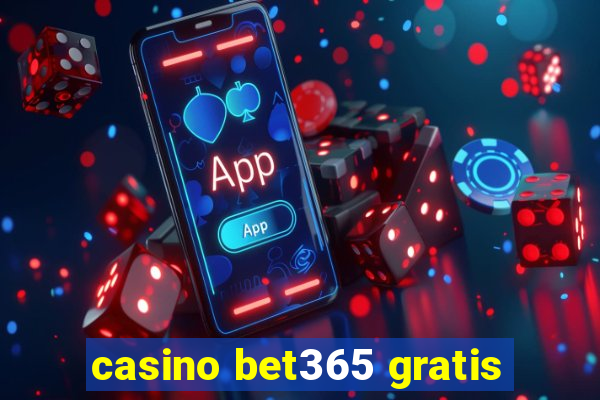 casino bet365 gratis