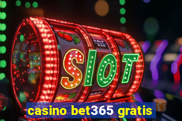 casino bet365 gratis