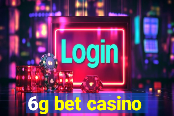 6g bet casino