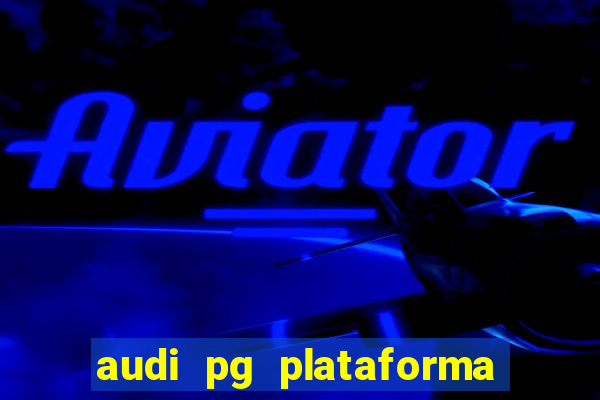 audi pg plataforma de jogos