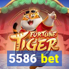 5586 bet