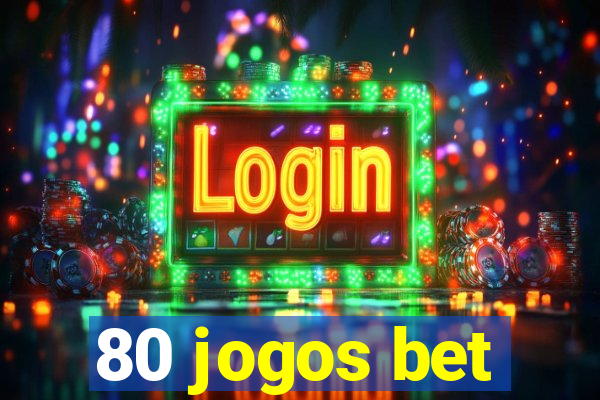 80 jogos bet