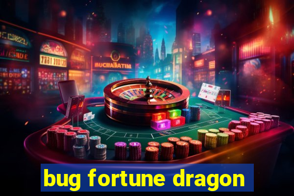 bug fortune dragon