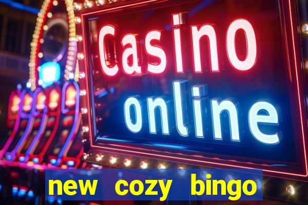 new cozy bingo sites 2017