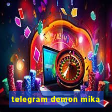 telegram demon mika