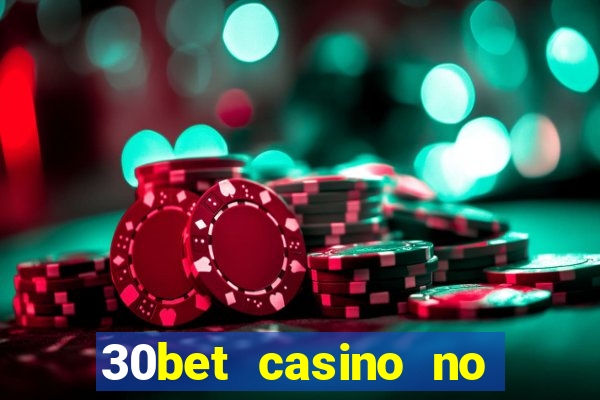 30bet casino no deposit bonus