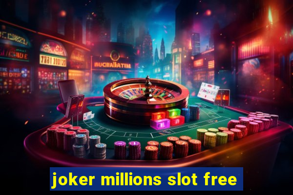 joker millions slot free