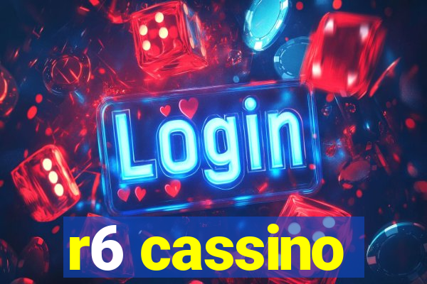 r6 cassino