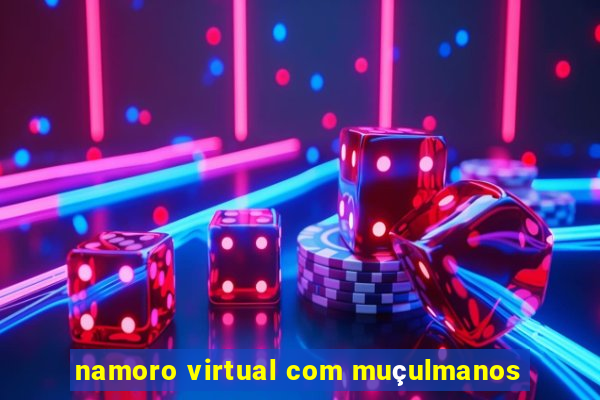 namoro virtual com muçulmanos