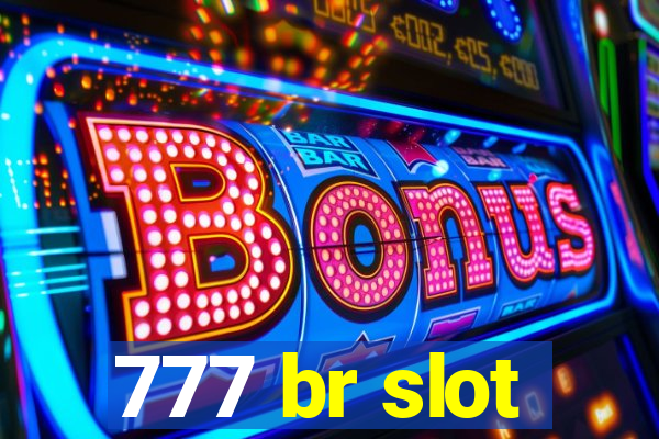 777 br slot