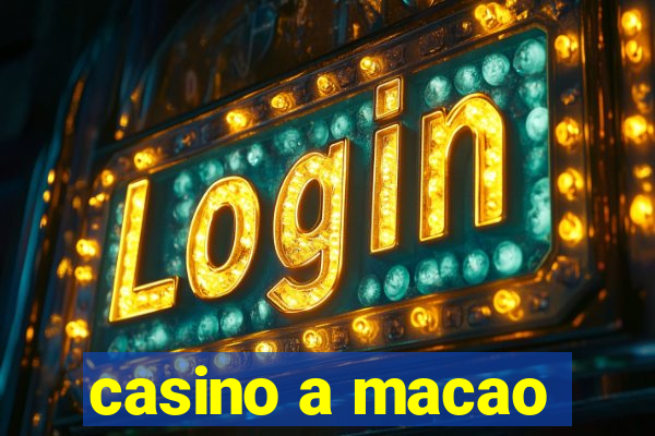 casino a macao