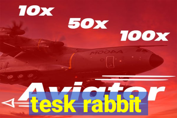 tesk rabbit