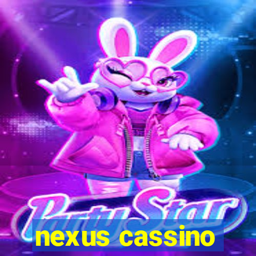 nexus cassino