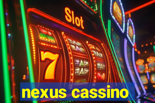 nexus cassino