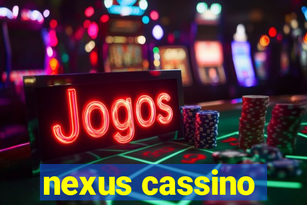 nexus cassino