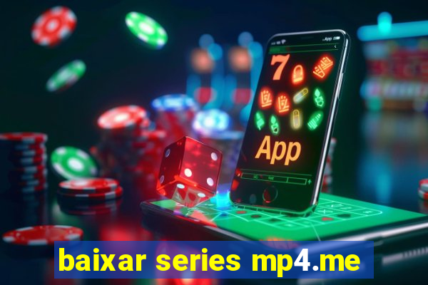 baixar series mp4.me