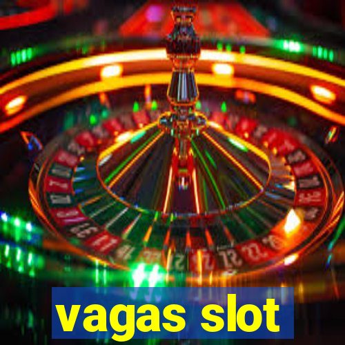 vagas slot