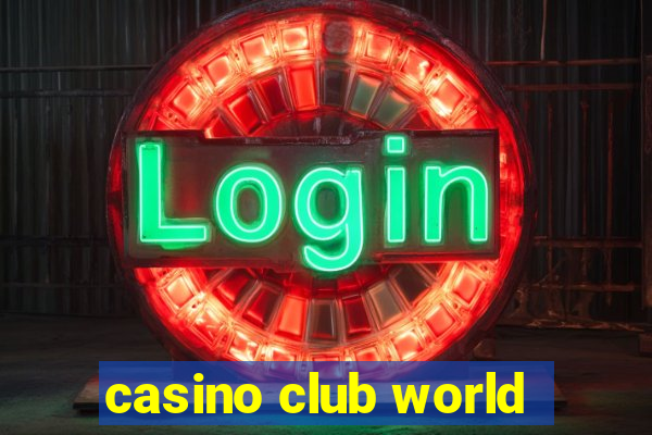 casino club world