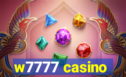 w7777 casino