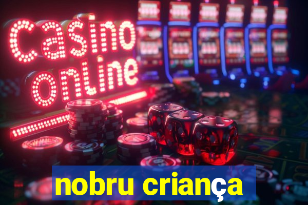 nobru criança