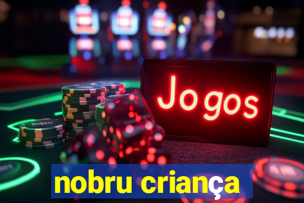 nobru criança