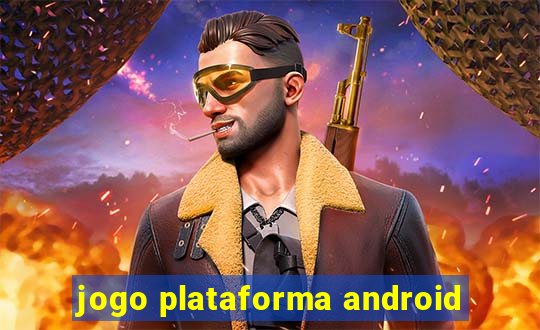 jogo plataforma android