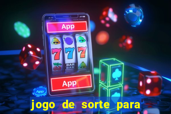 jogo de sorte para ganhar dinheiro