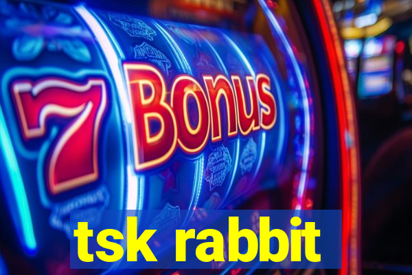 tsk rabbit