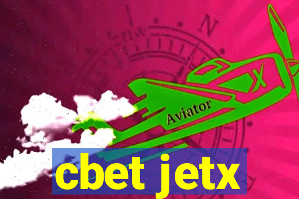 cbet jetx