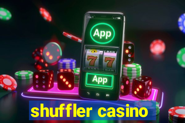 shuffler casino