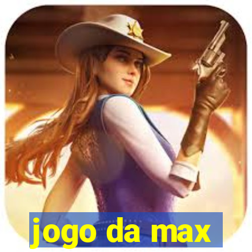 jogo da max