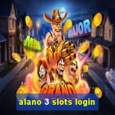 alano 3 slots login